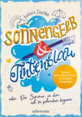 Sonnengelb & Tintenblau oder: Der Sommer, in dem ich zu schreiben begann (Roman mit tollen Extra: 21 Schreibanregungen)