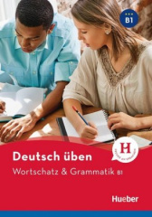 Wortschatz & Grammatik B1