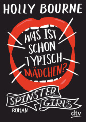 Spinster Girls - Was ist schon typisch Mädchen?