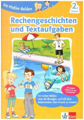 Die Mathe-Helden - Rechengeschichten und Textaufgaben 2. Klasse