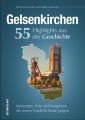 Gelsenkirchen. 55 Highlights aus der Geschichte