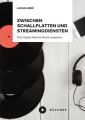 Zwischen Schallplatten und Streamingdiensten