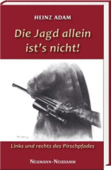 Die Jagd allein ist's nicht!