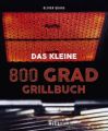 Das kleine 800 Grad Grillbuch