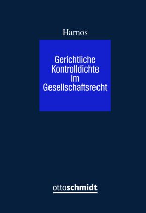 Gerichtliche Kontrolldichte im Gesellschaftsrecht