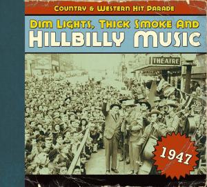 Dim Lights,Thick Smoke And Hillbilly Music 1947