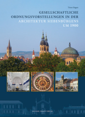 Gesellschaftliche Ordnungsvorstellungen in der Architektur Siebenbürgens um 1900