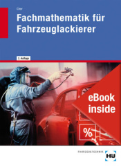 eBook inside: Buch und eBook Fachmathematik für Fahrzeuglackierer, m. 1 Buch, m. 1 Online-Zugang