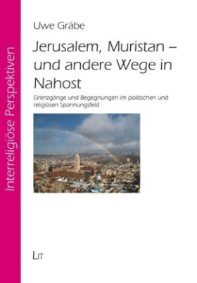 Jerusalem, Muristan - und andere Wege in Nahost