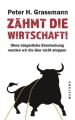 Zähmt die Wirtschaft!