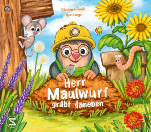 Herr Maulwurf gräbt daneben