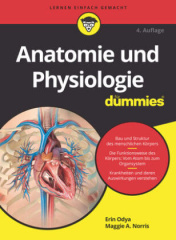 Anatomie und Physiologie für Dummies