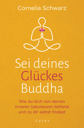 Sei deines Glückes Buddha