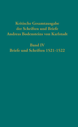 Kritische Gesamtausgabe der Schriften und Briefe Andreas Bodensteins von Karlstadt