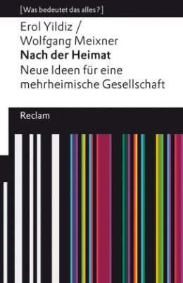 Nach der Heimat. Neue Ideen für eine mehrheimische Gesellschaft