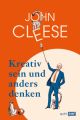 Kreativ sein und anders denken - Eine Anleitung vom legendären Monty Python-Komiker