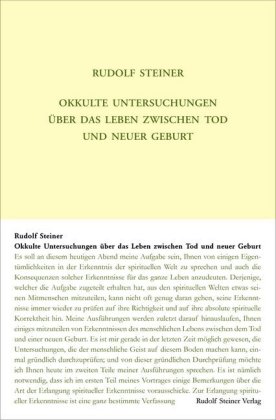 Okkulte Untersuchungen über das Leben zwischen Tod und neuer Geburt