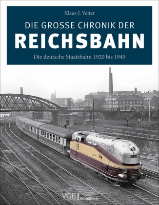 Die große Chronik der Reichsbahn