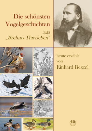 Die schönsten Vogelgeschichten aus "Brehms Thierleben" - heute erzählt