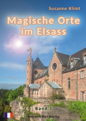 Magische Orte im Elsass. Bd.1