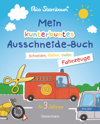 Mein kunterbuntes Ausschneidebuch - Fahrzeuge. Schneiden, kleben, malen ab 3 Jahren. Mit Scherenführerschein