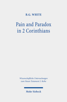 Pain and Paradox in 2 Corinthians