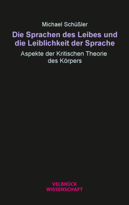 Die Sprachen des Leibes und die Leiblichkeit der Sprache