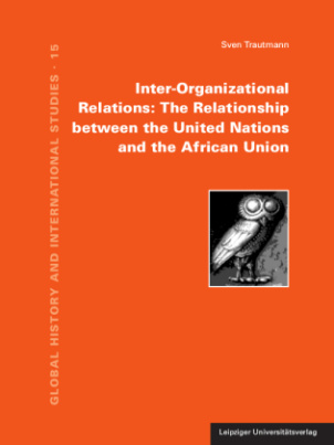 Inter-Organizational Relations: The Relationship between the United Nations and the African Union