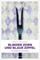 Blinder Zorn und Blaue Zipfel