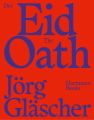 Jörg Gläscher, Der Eid | The Oath