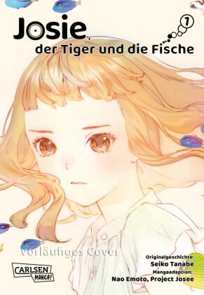 Josie, der Tiger und die Fische. Bd.1