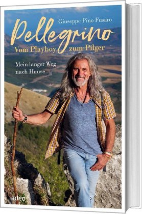 Pellegrino - Vom Playboy zum Pilger