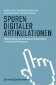 Spuren digitaler Artikulationen