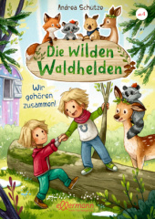 Die wilden Waldhelden. Wir gehören zusammen!