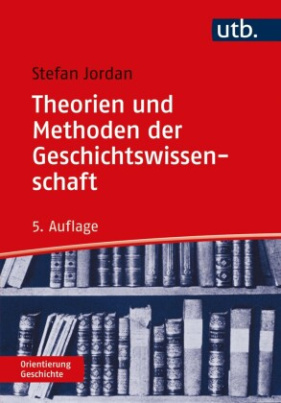 Theorien und Methoden der Geschichtswissenschaft