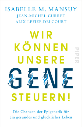 Wir können unsere Gene steuern!