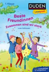 Duden Leseprofi - Beste Freundinnen - zusammen sind wir stark, 1. Klasse