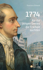 1774. Als die jungen Genies die Freiheit suchten