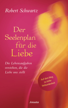 Der Seelenplan für die Liebe