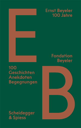 Ernst Beyeler - 100 Jahre