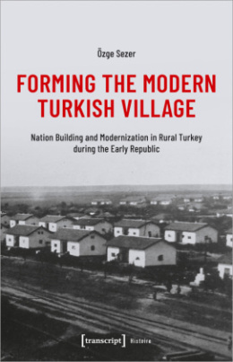 Forming the Modern Turkish Village