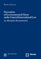 Prevention of Environmental Harm under General International Law