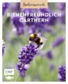 Gartenmomente: Bienenfreundlich gärtnern