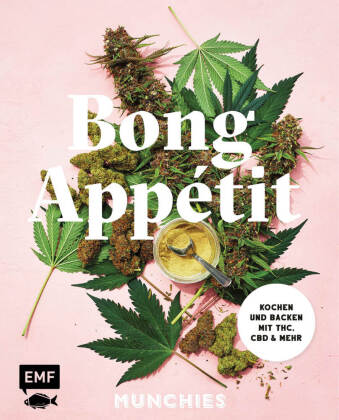 Bong Appétit - Cannabis kann was! Kochen & Backen mit THC, CBD und mehr