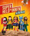 Superhelden und -heldinnen häkeln