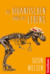 Die gigantischen Dinge des Lebens