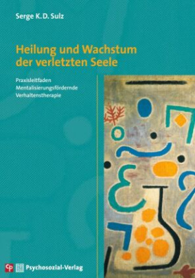 Heilung und Wachstum der verletzten Seele