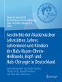 Geschichte der Akademischen Lehrstätten, Lehrer, Lehrerinnen und Kliniken der Hals-Nasen-Ohren-Heilkunde, Kopf- und Hals-Chirurgie in Deutschland