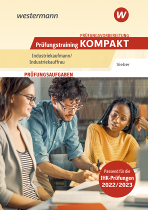 Prüfungswissen kompakt / Prüfungsvorbereitung Prüfungstraining KOMPAKT - Industriekaufmann/Industriekauffrau