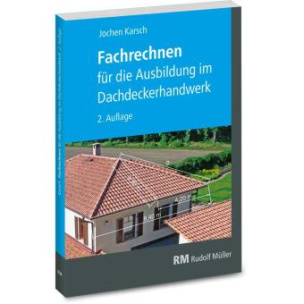 Fachrechnen für die Ausbildung im Dachdeckerhandwerk